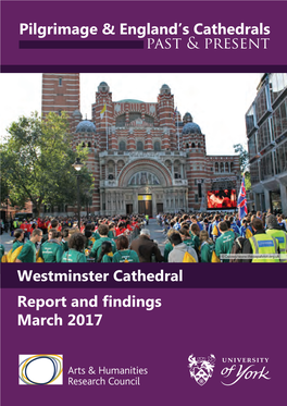 Westminster Cathedral Report and Findings March 2017 Pilgrimage & England's Cathedrals Past & Present