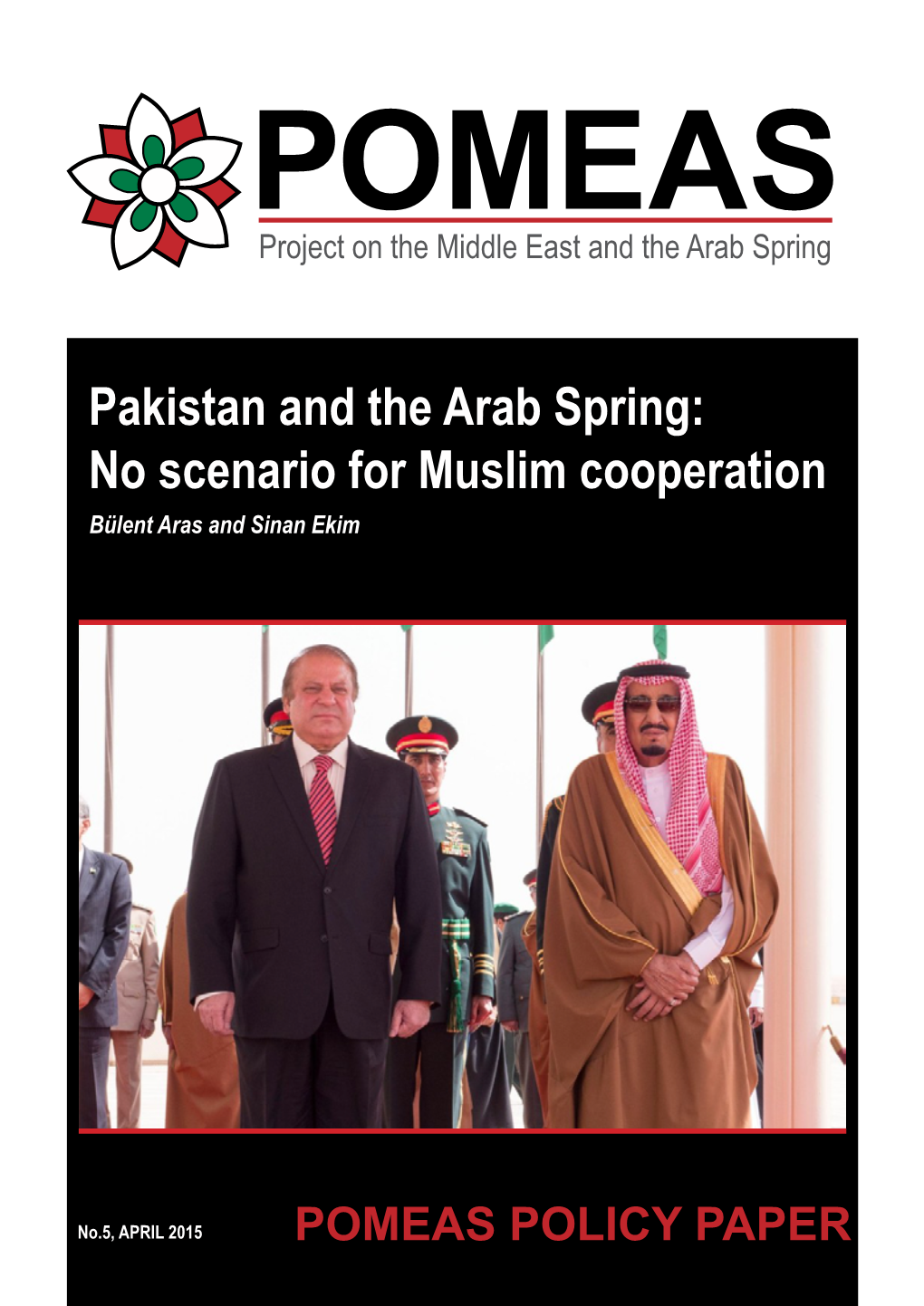 Pakistan and the Arab Spring: No Scenario for Muslim Cooperation Bülent Aras and Sinan Ekim