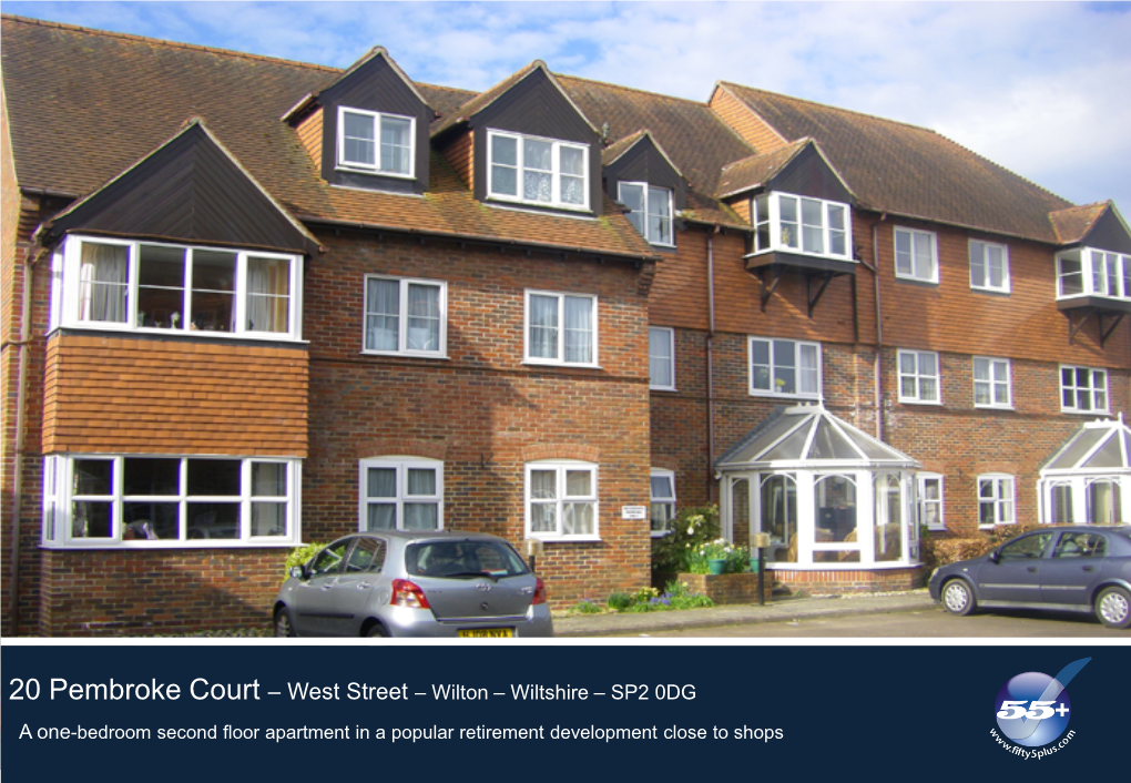 20 Pembroke Court – West Street – Wilton – Wiltshire – SP2 0DG a One-Bedroom Second Floor Apartment in a Popular Retirement Development Close to Shops