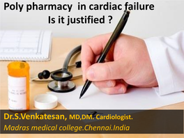 Poly Pharmacy in Cardiac Failure Is It Justified ?