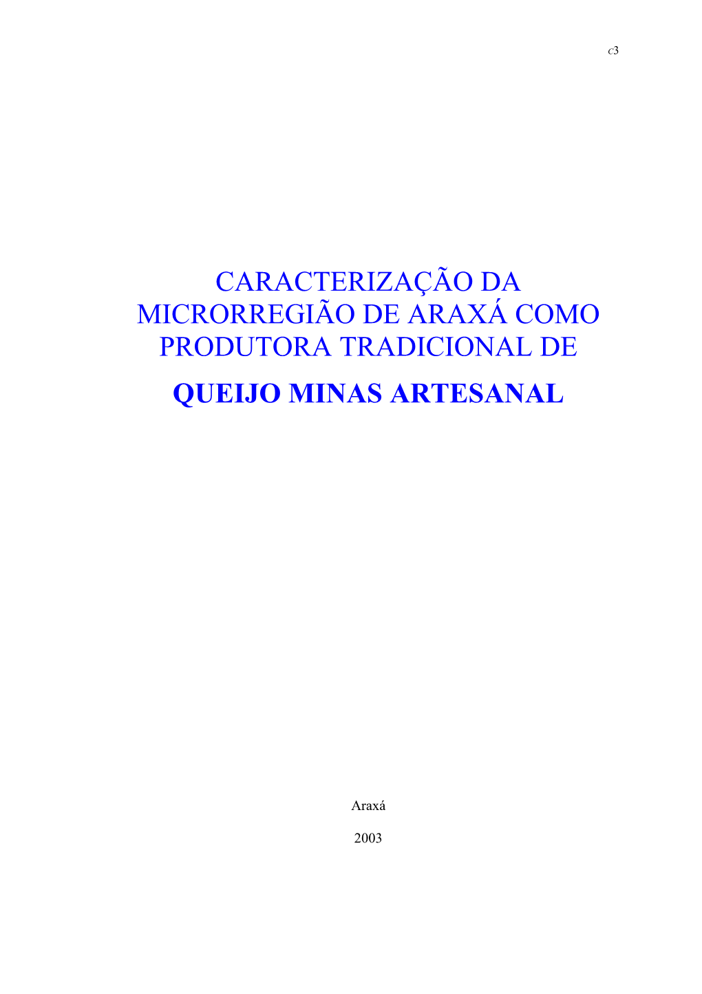 Caracterização Da Microrregião De Araxá Como Produtora Tradicional De Queijo Minas Artesanal