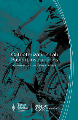 Catheterization Lab Patient Instructions Catheterization Lab (520) 324-5034 Inside Front Cover Catheterization Lab Patient Instructions