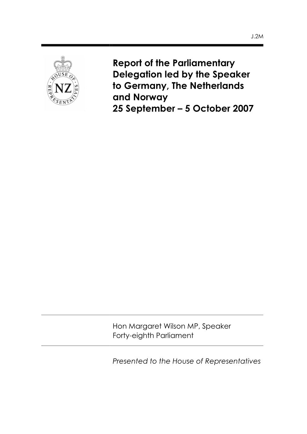 Report of the Parliamentary Delegation Led by the Speaker to Germany, the Netherlands and Norway 25 September – 5 October 2007