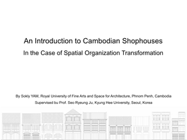 Spatial Organization and Evolution of Shophouses in Cambodia