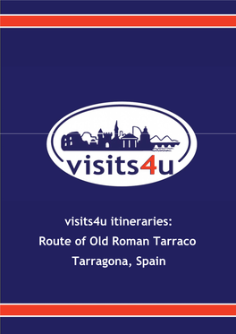 Visits4u Itineraries: Route of Old Roman Tarraco Tarragona, Spain