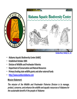 • Alabama Aquatic Biodiversity Center (AABC) • Established October 2005