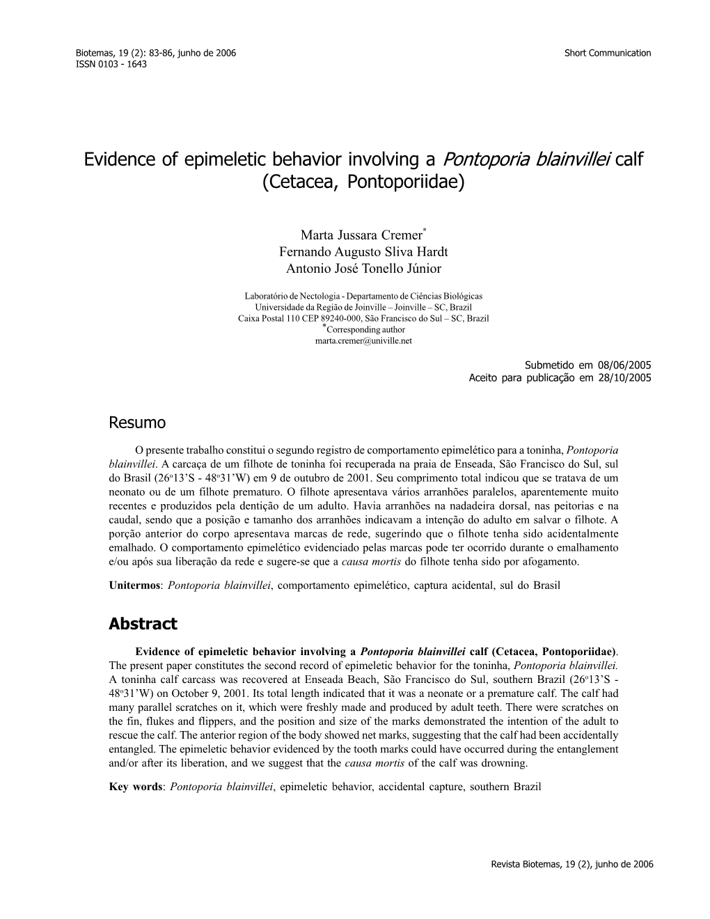 Evidence of Epimeletic Behavior Involving a Pontoporia Blainvillei Calf (Cetacea, Pontoporiidae)