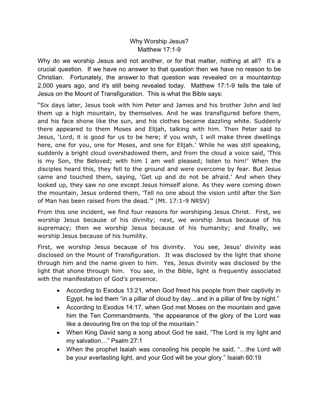 Why Worship Jesus? Matthew 17:1-9 Why Do We Worship Jesus and Not Another, Or for That Matter, Nothing at All? It’S a Crucial Question