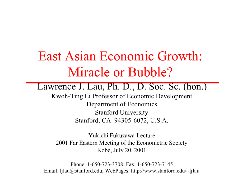 East Asian Economic Growth: Miracle Or Bubble? Lawrence J