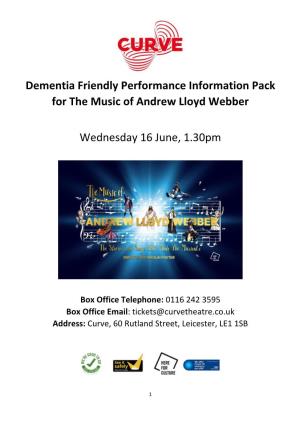 Dementia Friendly Performance Information Pack for the Music of Andrew Lloyd Webber Wednesday 16 June, 1.30Pm