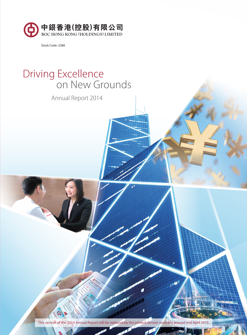 Driving Excellence on New Grounds Annual Report 2014 BOC Hong Kong (Holdings) Limited