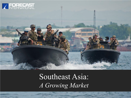 Southeast Asia: a Growing Market Southeast Asia: a Growing Market