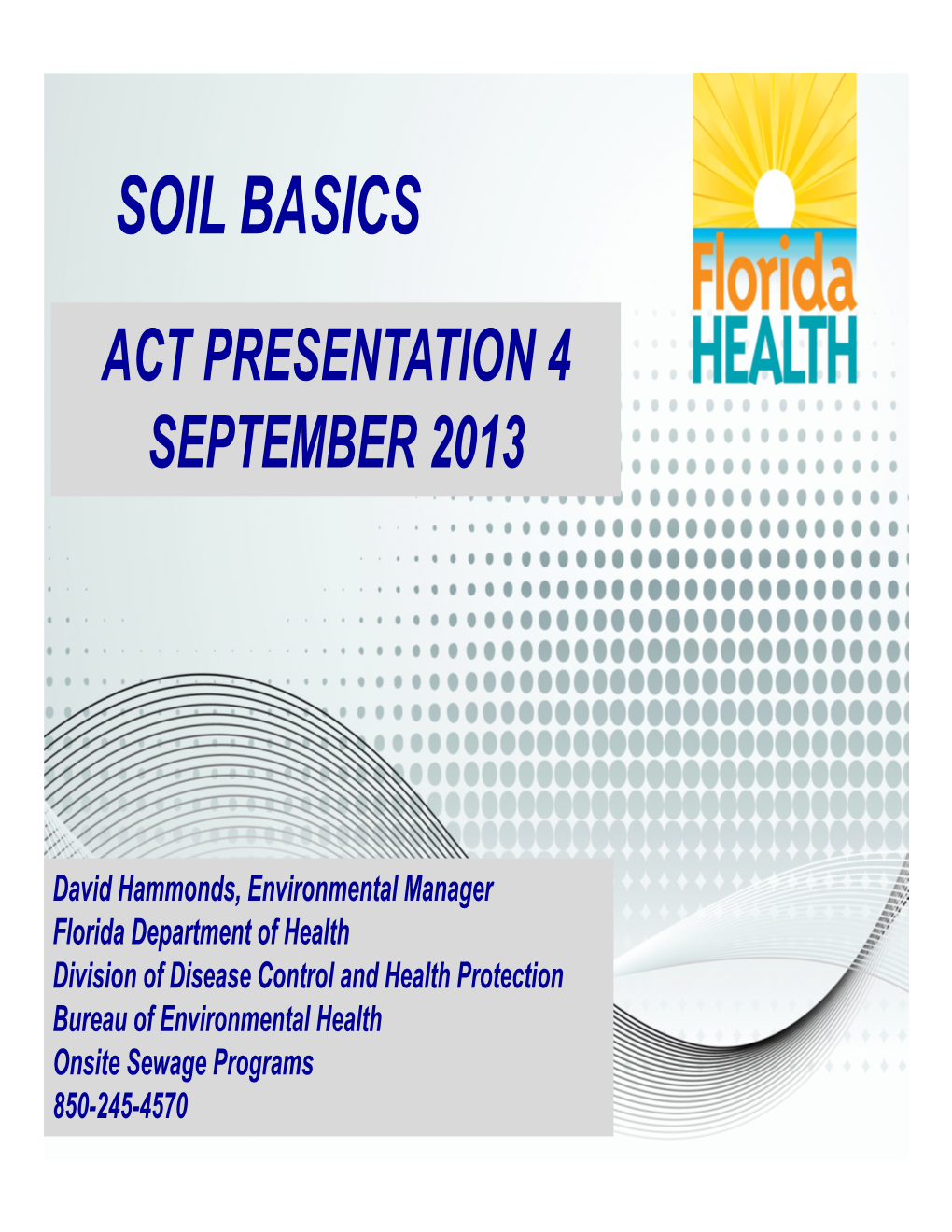 Soil Basics Act Presentation 4 September 2013