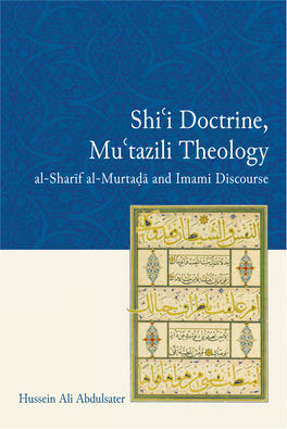 Shiʿi Doctrine, Muʿtazili Theology Examines the Critical Turn That Shaped Imami Shiʿism in the Tenth and Eleventh Centuries