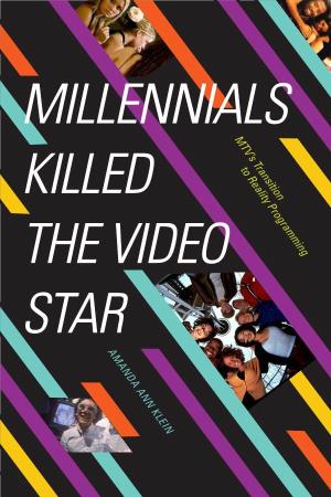 Millennials Killed the Video Star Amanda Ann Klein
