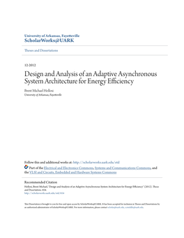 Design and Analysis of an Adaptive Asynchronous System Architecture for Energy Efficiency Brent Michael Hollosi University of Arkansas, Fayetteville