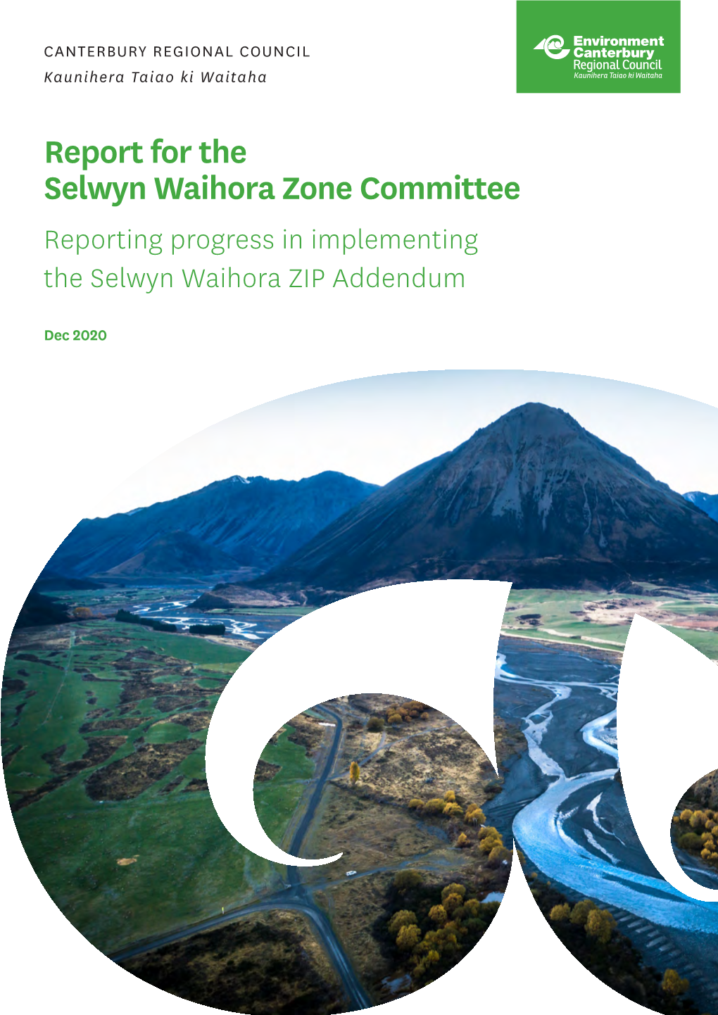 Report for the Selwyn Waihora Zone Committee Reporting Progress in Implementing the Selwyn Waihora ZIP Addendum