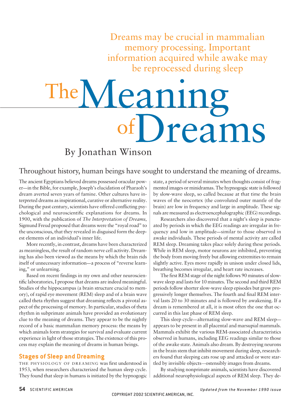 Dreams May Be Crucial in Mammalian Memory Processing. Important Information Acquired While Awake May Be Reprocessed During Sleep