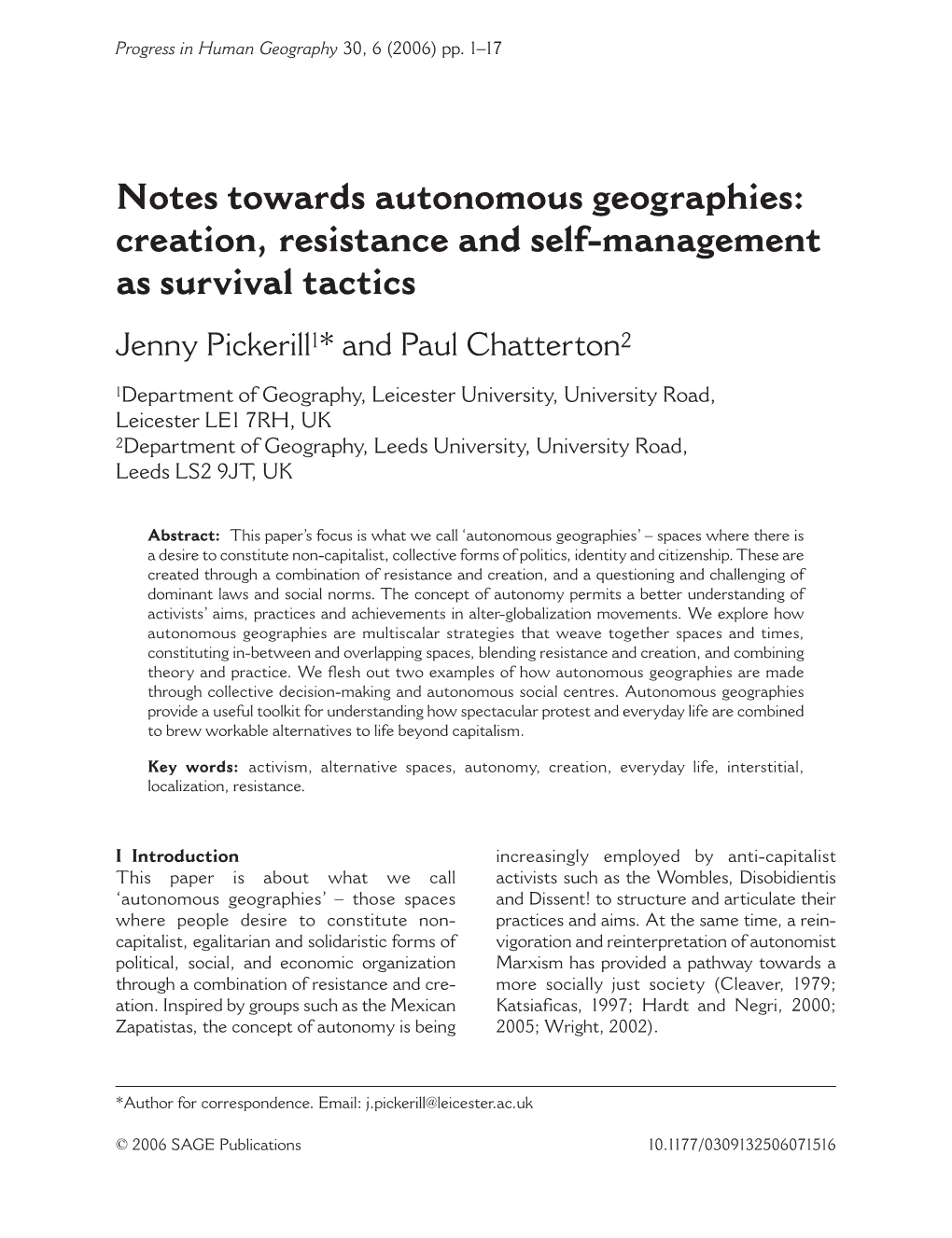 Notes Towards Autonomous Geographies: Creation, Resistance and Self-Management As Survival Tactics Jenny Pickerill1* and Paul Chatterton2