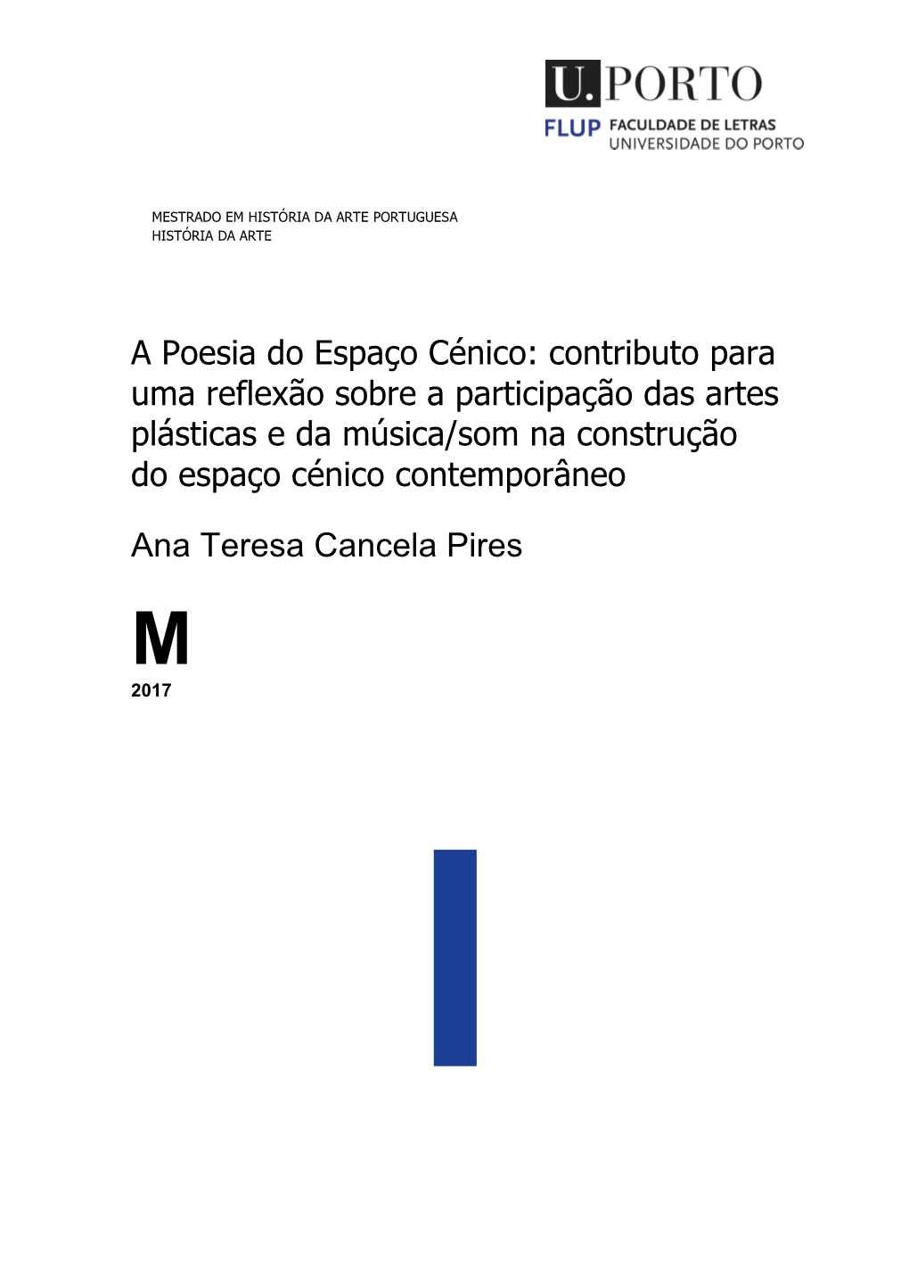 A Poesia Do Espaço Cénico: Contributo Para Uma Reflexão Sobre a Participação Das Artes Plásticas E Da Música/Som Na Construção Do Espaço Cénico Contemporâneo