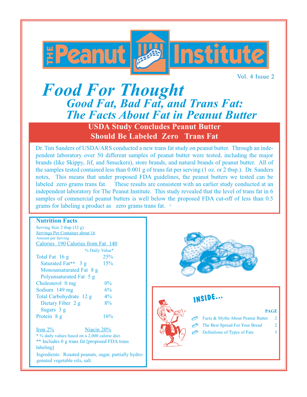 Food for Thought Good Fat, Bad Fat, and Trans Fat: the Facts About Fat in Peanut Butter USDA Study Concludes Peanut Butter Should Be Labeled Zero Trans Fat Dr