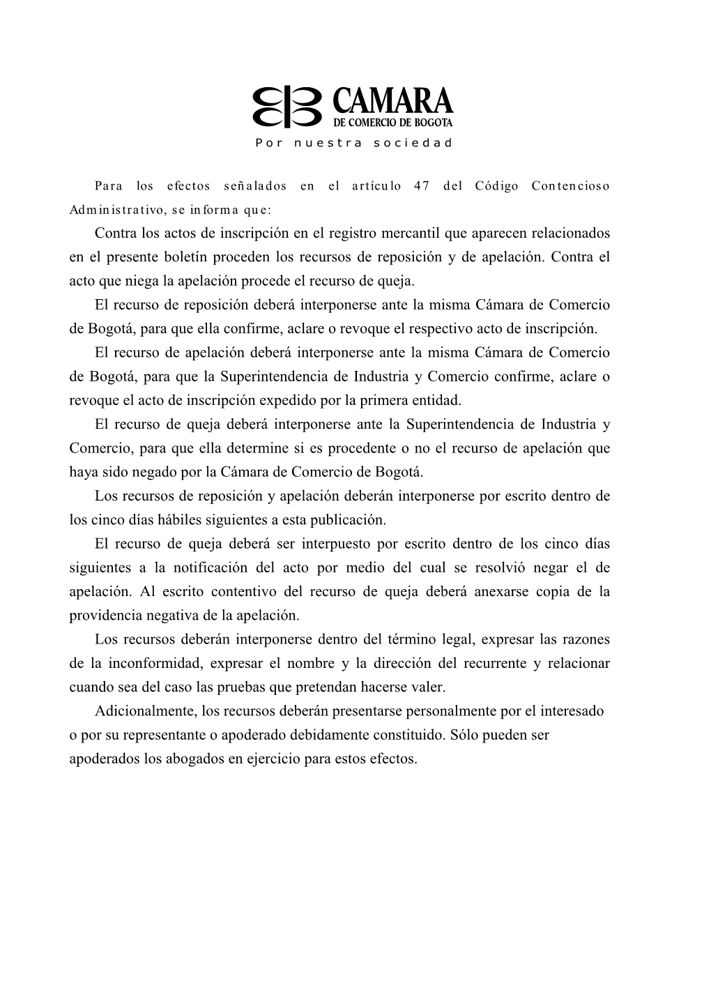 Contra Los Actos De Inscripción En El Registro Mercantil Que Aparecen Relacionados En El Presente Boletín Proceden Los Recursos De Reposición Y De Apelación