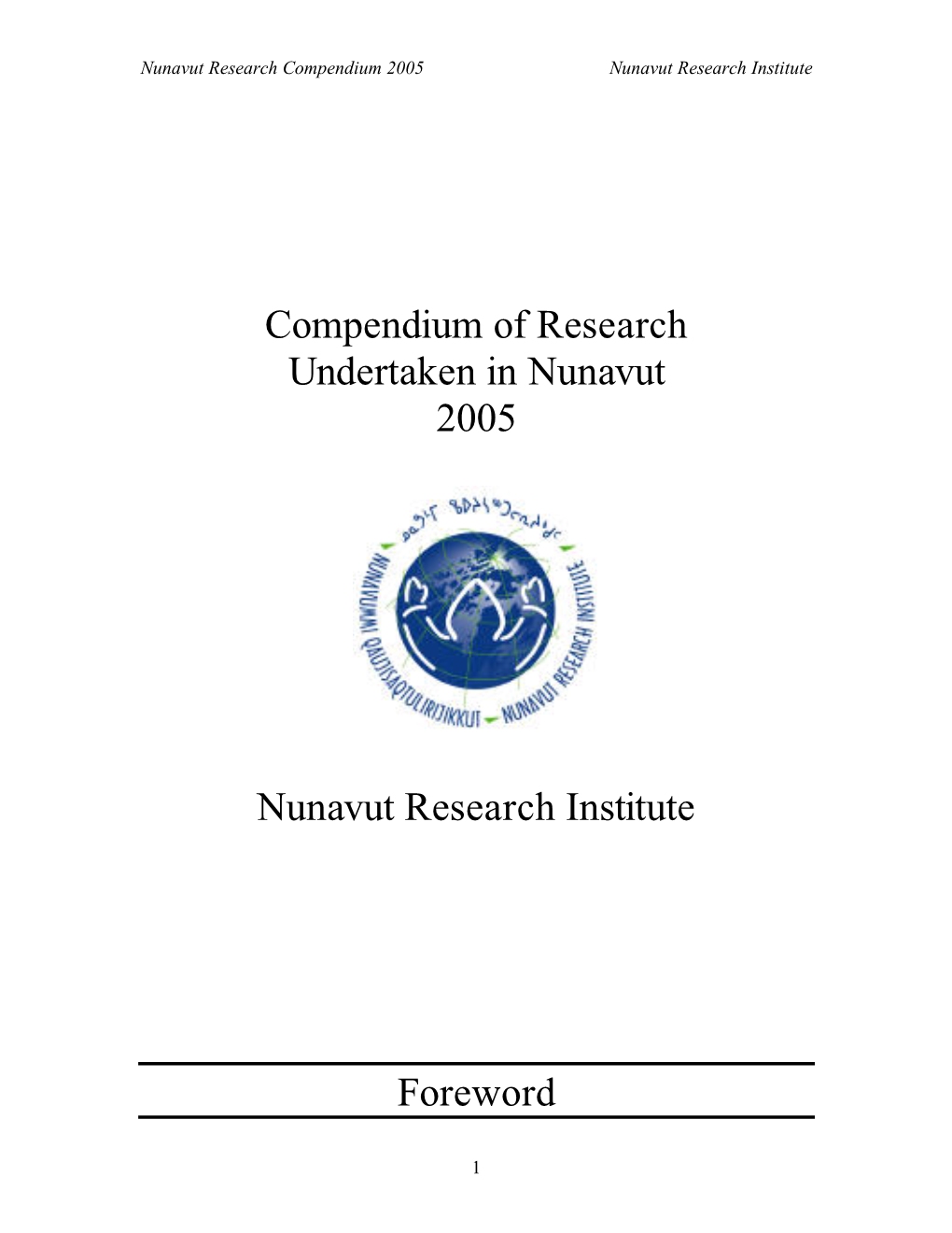 Compendium of Research Undertaken in Nunavut 2005 Nunavut Research Institute Foreword