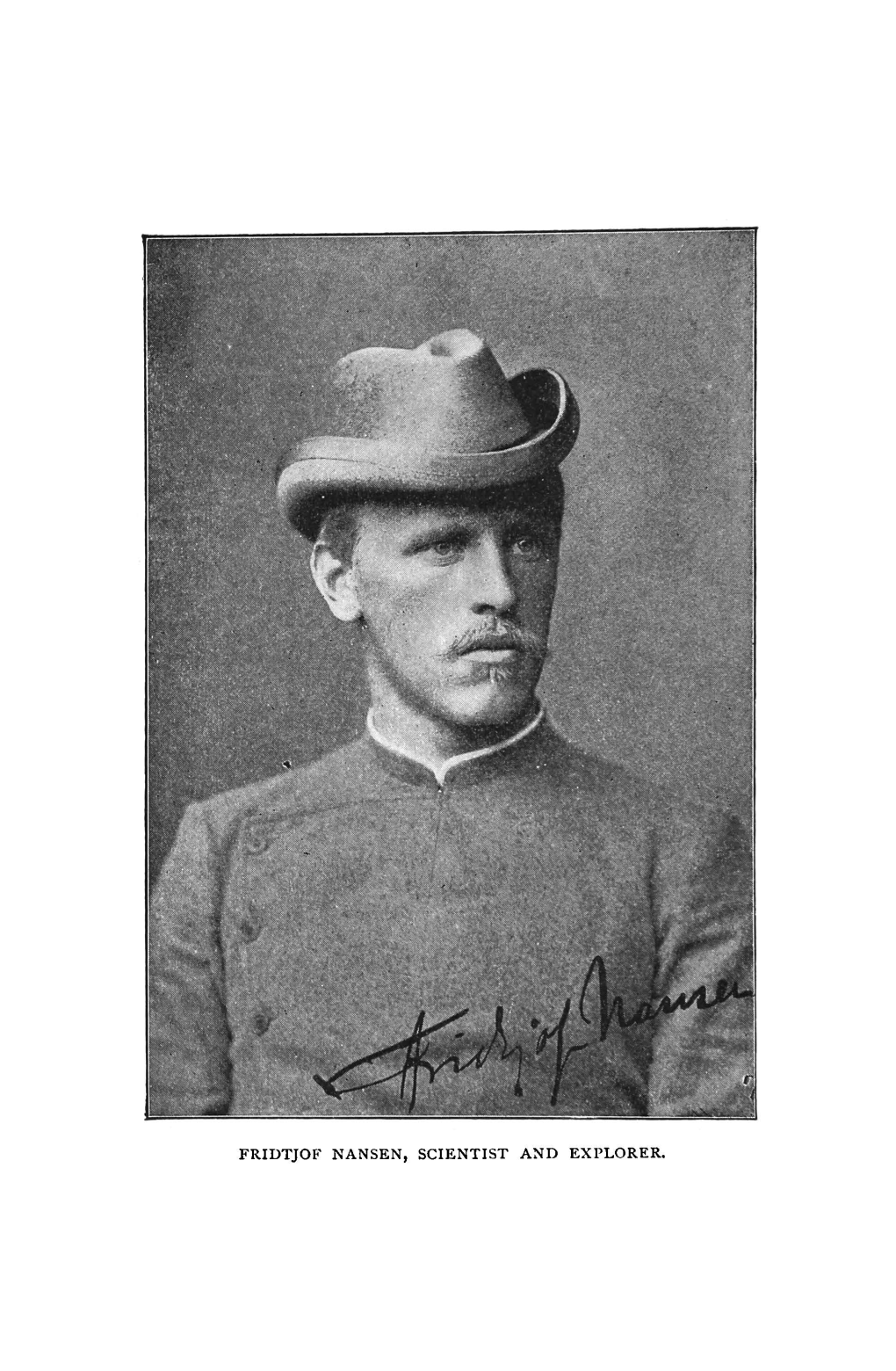 Fridtjof Nansen, Scientist and Explorer. Fridtjof Nansen