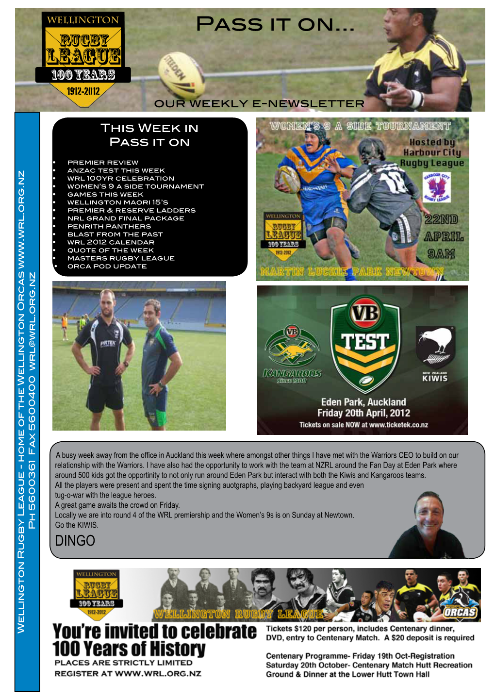 League - Home of the Wellington Orcas Ph 5600361 Fax 5600400 Wrl@Wrl.Org.Nz League Wellington 100 Years • • • • • • • • • • • • • • DINGO Go Thekiwis