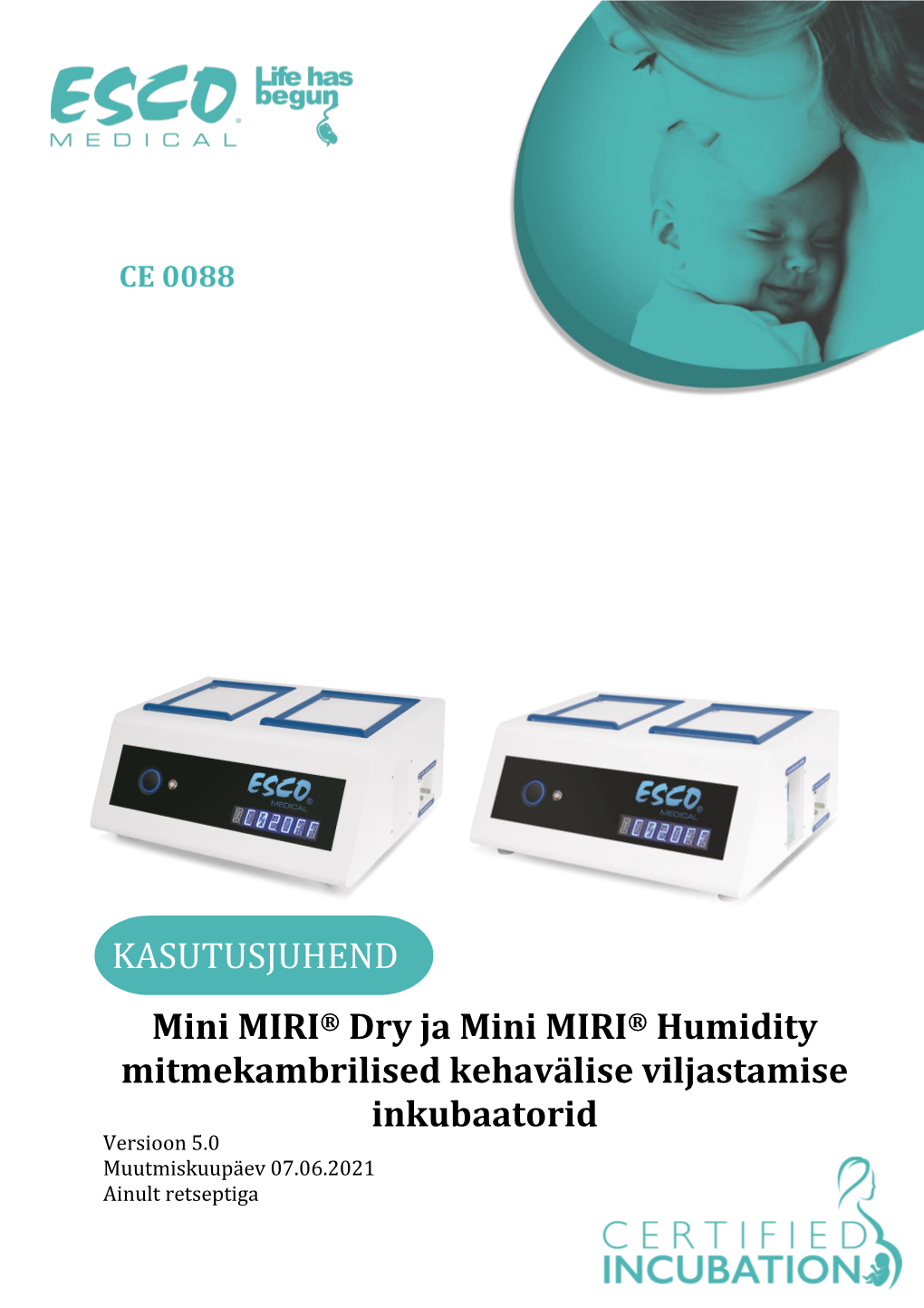 Mini MIRI® Dry Ja Mini MIRI® Humidity Mitmekambrilised Kehavälise Viljastamise Inkubaatorid Versioon 5.0 Muutmiskuupäev 07.06.2021 Ainult Retseptiga