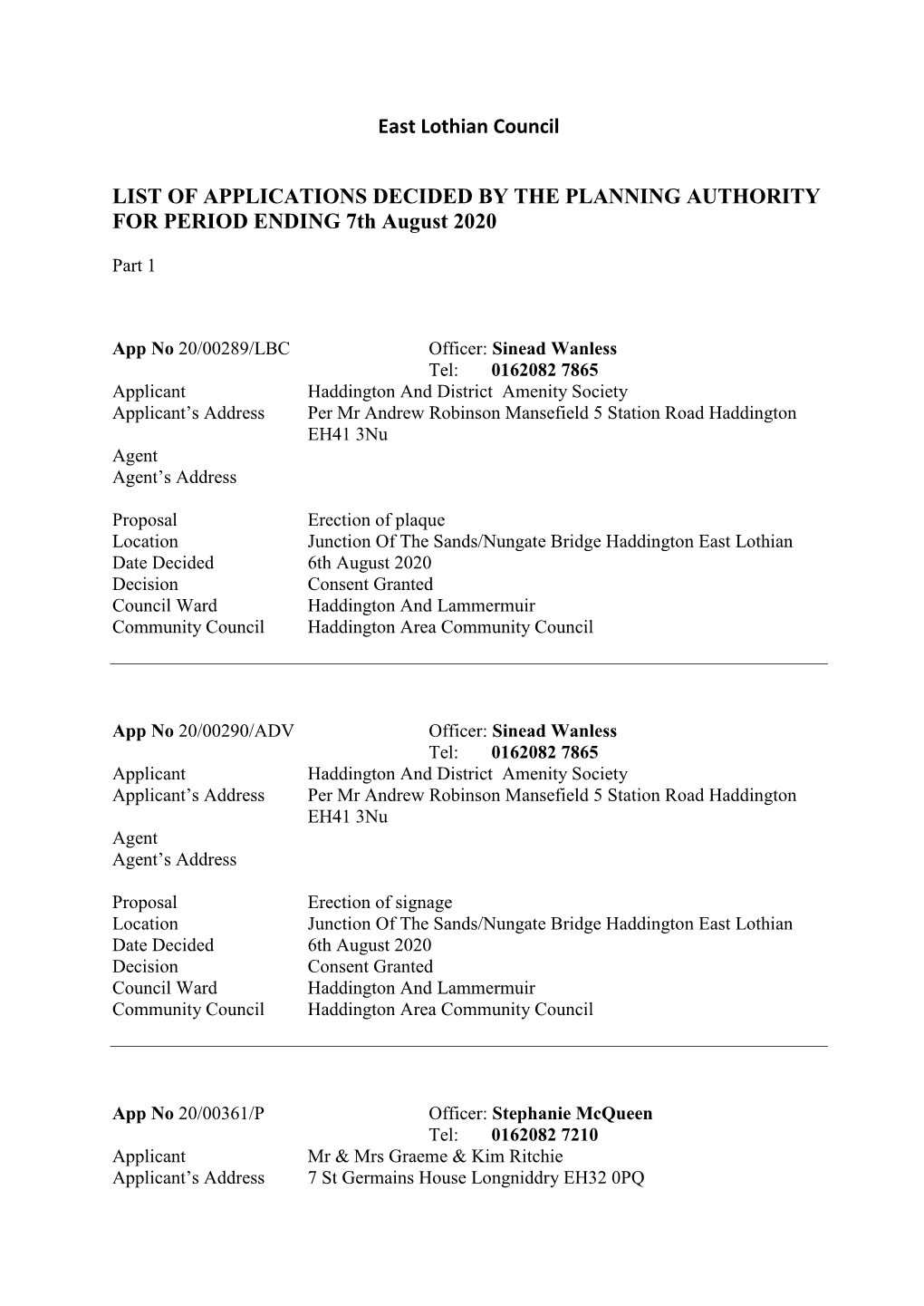 East Lothian Council LIST of APPLICATIONS DECIDED by the PLANNING AUTHORITY for PERIOD ENDING 7Th August 2020