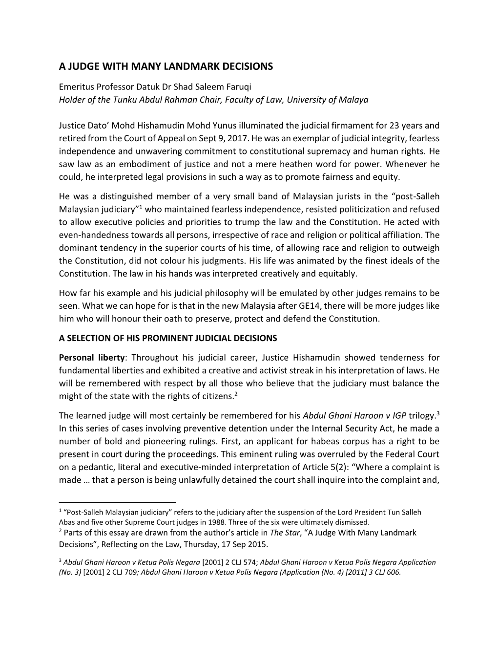 A JUDGE with MANY LANDMARK DECISIONS Emeritus Professor Datuk Dr Shad Saleem Faruqi Holder of the Tunku Abdul Rahman Chair, Faculty of Law, University of Malaya
