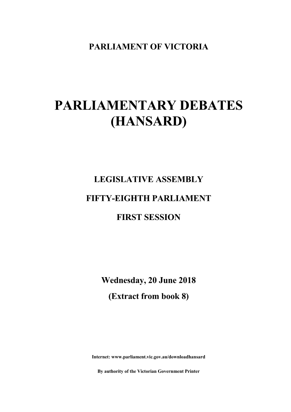 LEGISLATIVE ASSEMBLY FIFTY-EIGHTH PARLIAMENT FIRST SESSION Wednesday, 20 June 2018