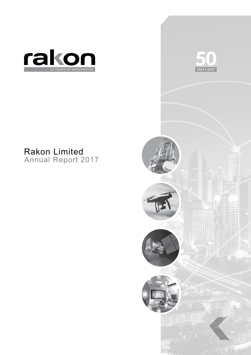 Rakon Limited Annual Report 2017 50 YEARS of INNOVATION Table of Contents