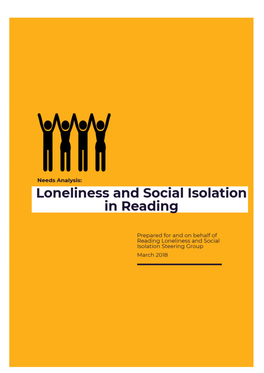 Loneliness and Social Isolation in Reading: a Report Based on the Findings of a Reading-Wide Questionnaire Into Loneliness and Isolation in April and May 2017