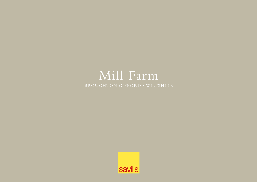 Mill Farm BROUGHTON GIFFORD • WILTSHIRE 1 Mill Farm 2 Mill Farm Mill Farm MILL LANE, BROUGHTON GIFFORD, WILTSHIRE, SN12 8NY