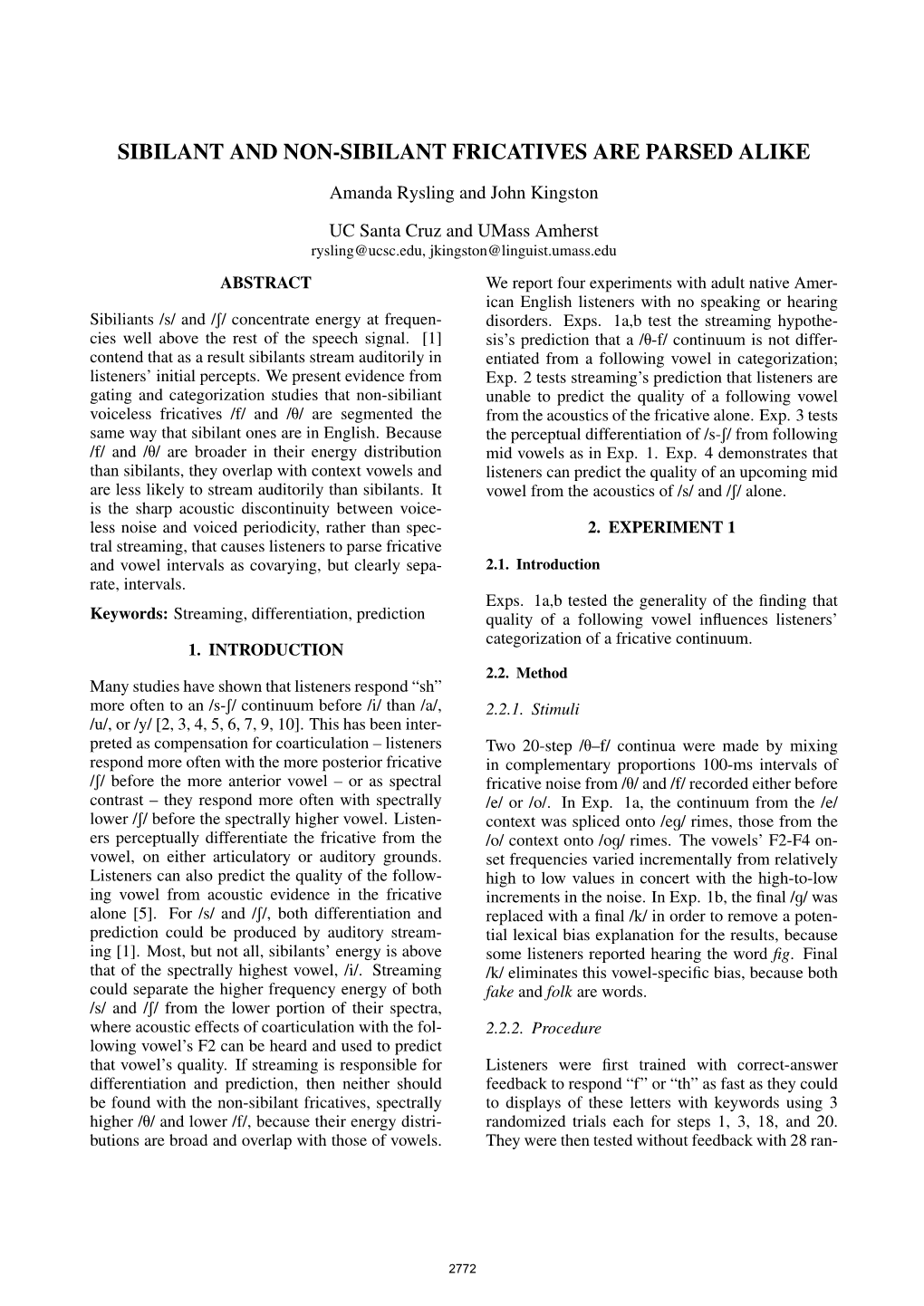 Sibilant and Non-Sibilant Fricatives Are Parsed Alike