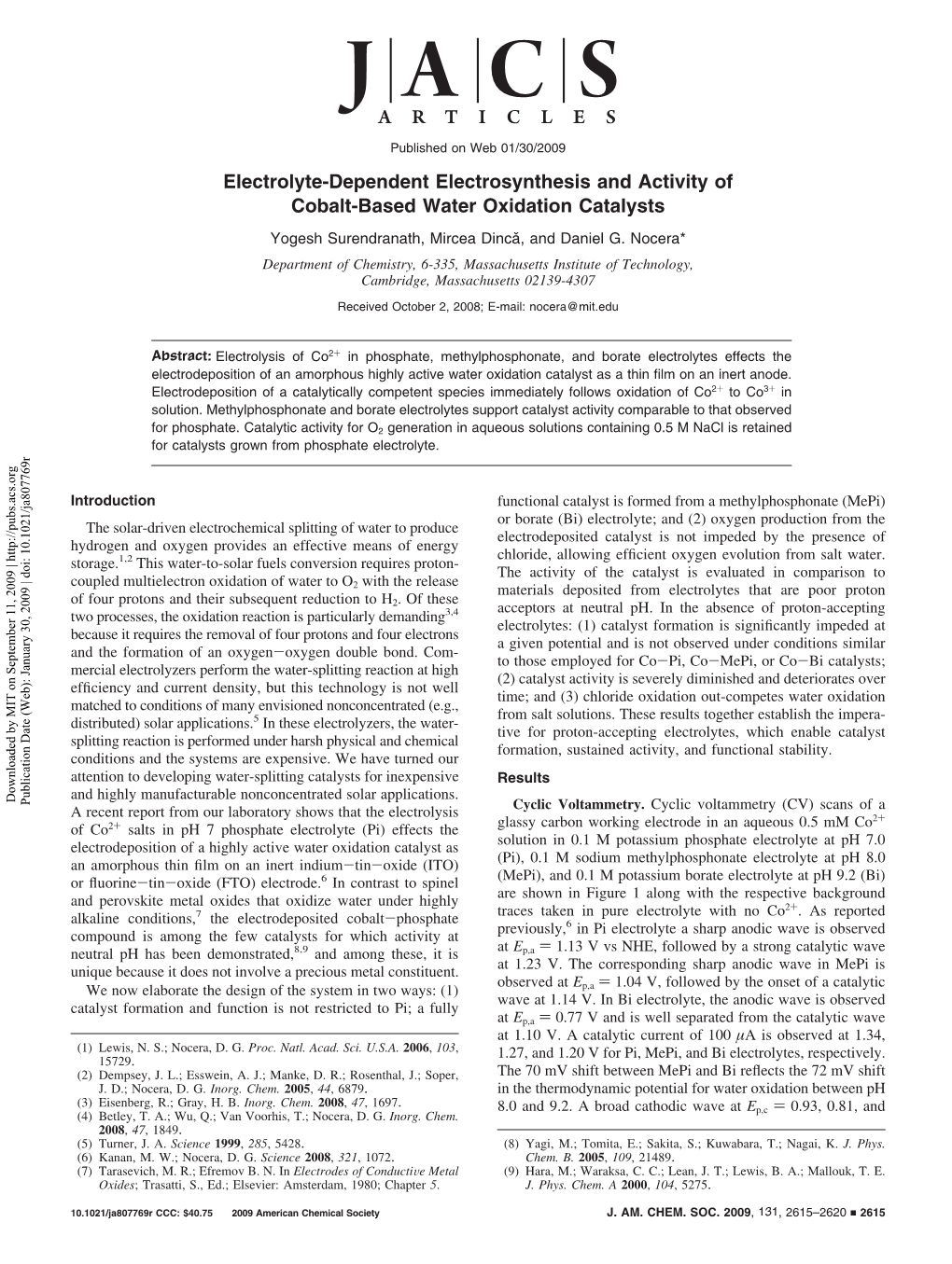 Electrolyte-Dependent Electrosynthesis and Activity of Cobalt-Based Water Oxidation Catalysts Yogesh Surendranath, Mircea Dincaˇ, and Daniel G