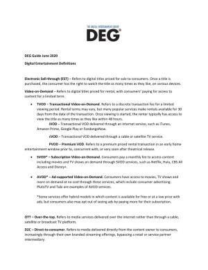 DEG Guide June 2020 Digital Entertainment Definitions Electronic Sell-Through (EST) – Refers to Digital Titles Priced for Sale