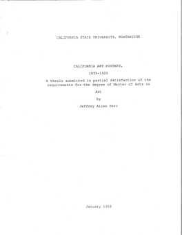 CALIFORNIA STATE UNIVERSITY, NORTHRIDGE CALIFORNIA ART POTTERY, 1895-1920 a Thesis Submitted in Partial Satisfaction of the Requ