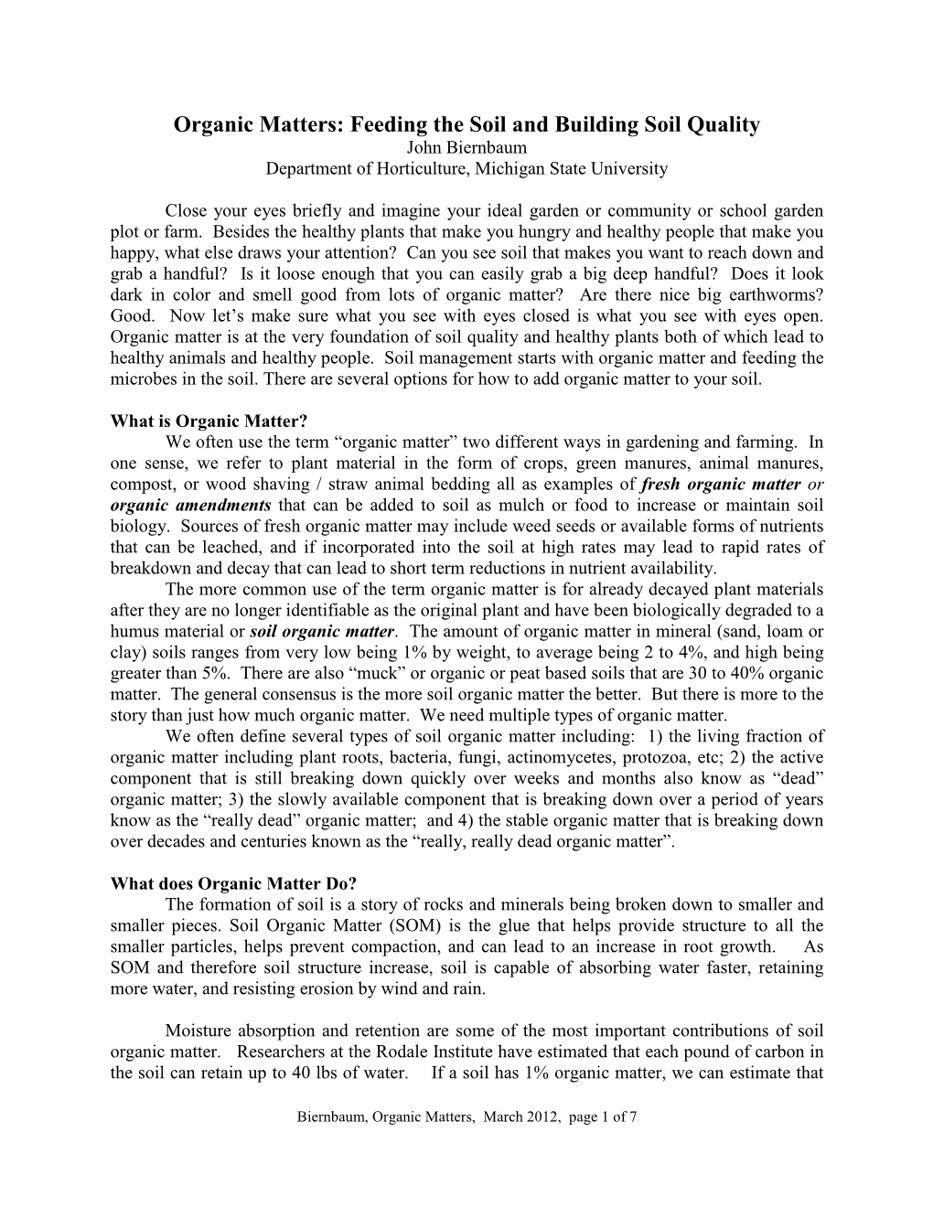 Organic Matters: Feeding the Soil and Building Soil Quality John Biernbaum Department of Horticulture, Michigan State University