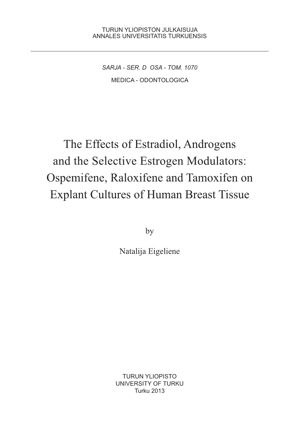 The Effects of Estradiol, Androgens and the Selective Estrogen Modulators: Ospemifene, Raloxifene and Tamoxifen on Explant Cultures of Human Breast Tissue