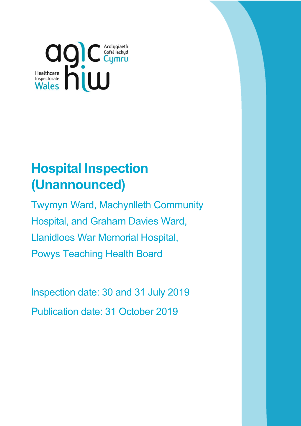 Hospital Inspection (Unannounced) Twymyn Ward, Machynlleth Community Hospital, and Graham Davies Ward, Llanidloes War Memorial Hospital, Powys Teaching Health Board