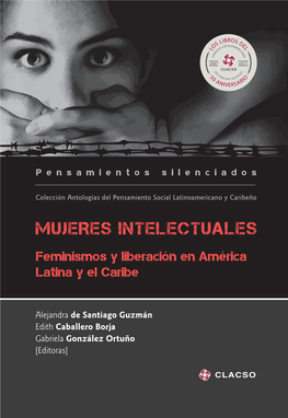 Mujeres Intelectuales : Feminismos Y Liberación En América Latina Y El Caribe / Mirna Paiz Cárcamo