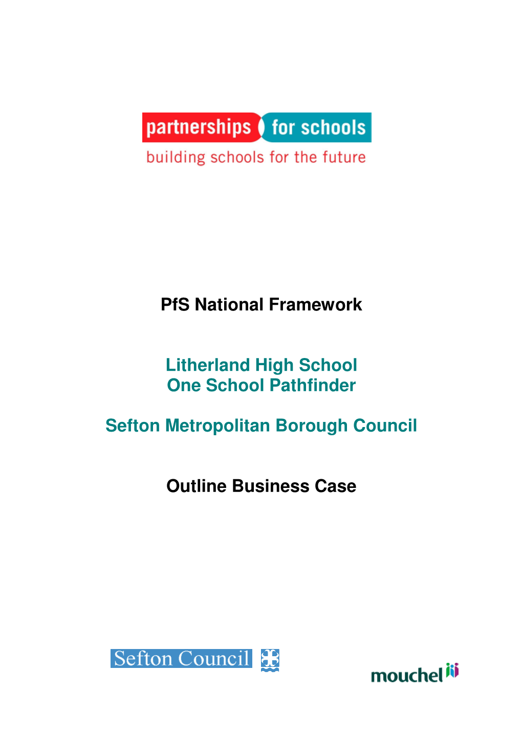 Pfs National Framework Litherland High School One School Pathfinder Sefton Metropolitan Borough Council Outline Business Case