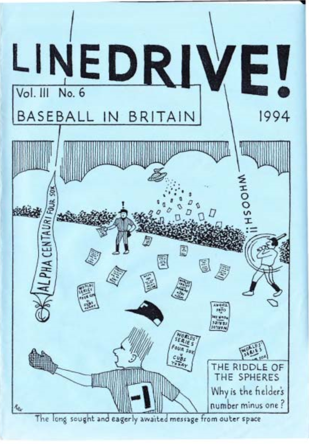 BASEBALL in BRITAIN 1994 the Al Ph3 Centauri Four Sox Took on the Beta Leoni~ Cubs