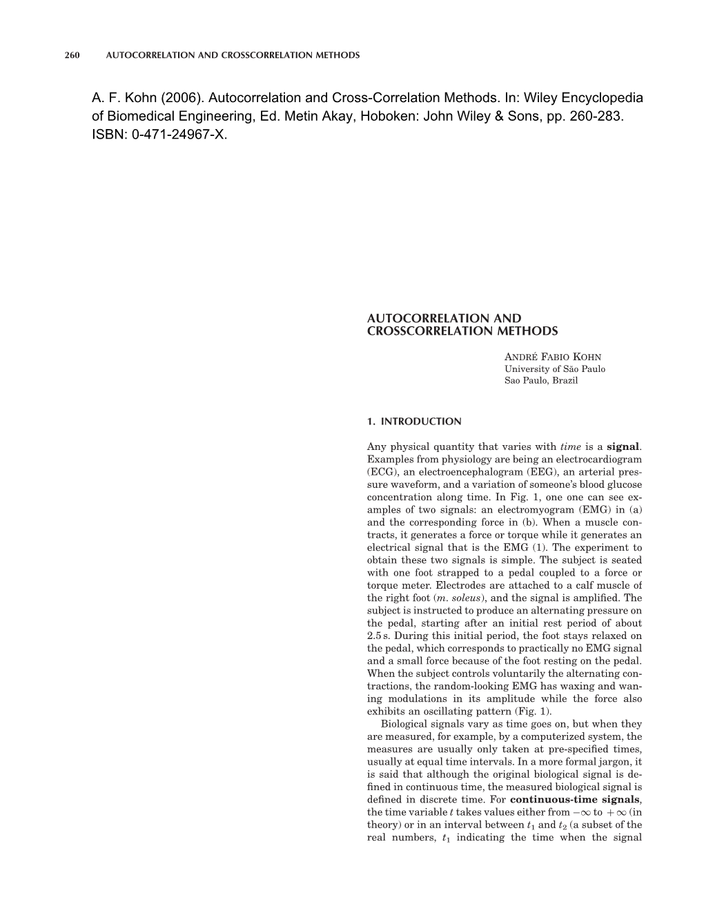 AF Kohn (2006). Autocorrelation and Cross-Correlation Methods. In