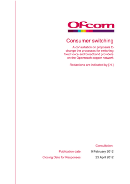 Consumer Switching a Consultation on Proposals to Change the Processes for Switching Fixed Voice and Broadband Providers on the Openreach Copper Network