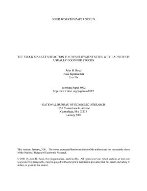 NBER WORKING PAPER SERIES the STOCK MARKET,S REACTION to UNEMPLOYMENT NEWS: WHY BAD NEWS IS USUALLY GOOD for STOCKS John H. Boyd