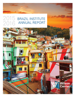 Brazil Institute Annual Report 2015-2016 Brazil Institute